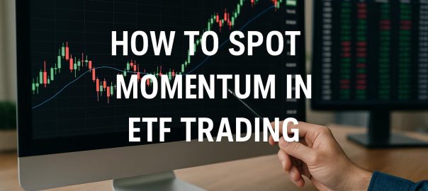 How to spot momentum in ETF trading